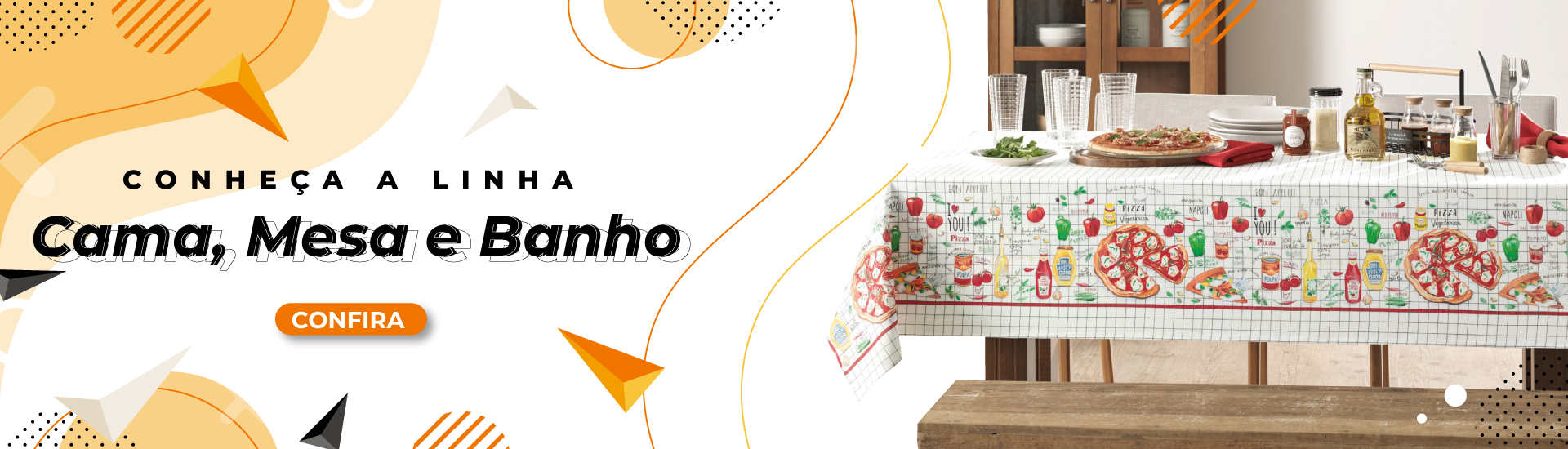 Linha cama, mesa e banho